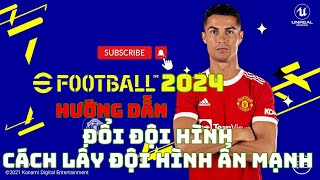 Cách lấy đội hình ẩn cách đổi đội hình trong eFootball 2024 mobile [upl. by Lunseth]