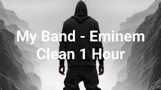 My Band Eminem CLEAN 1 Hour [upl. by Itoyj269]