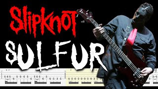 Slipknot  Sulfur Bass Tabs amp PDF By ChamisBass [upl. by Junji]