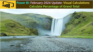 Power BI February 2024 Update Visual Calculations Calculate Percentage of Grand Total [upl. by Haizek]