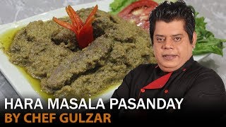 Hara Masala Pasanday Easy Recipe Chef Gulzar [upl. by Thin]