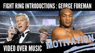 Fight Ring Introductions George Foreman [upl. by Aznerol]