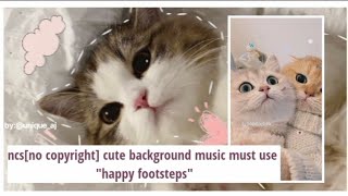 cute ncsno copyright background musicquothapp footstepsquotfree to use for allncsexploremusicvideo [upl. by Threlkeld]