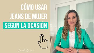 Cómo usar jeans de mujer según la ocasión I Consuelo Guzmán Asesora de imagen y Personal Shopper [upl. by Acirederf]