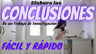 CÓMO HACER LAS CONCLUSIONES DE UN TRABAJO DE INVESTIGACIÓN FÁCILMENTE  MUESTRO EJEMPLO [upl. by Jeb]