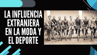 La INFLUENCIA EXTRANJERA en la MODA y el DEPORTE  Historia 5º Grado [upl. by Ogren973]