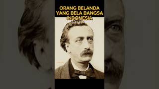 Multatuli Orang Belanda yang Bela Bangsa Indonesia shorts [upl. by Vieva]