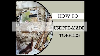 HOW I USE Premade TOPPERS [upl. by Gina]