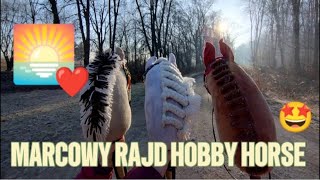 Przed wschodem słońca🌅 MARCOWY RAJD HOBBY HORSE 😀🤗 [upl. by Heinrick]