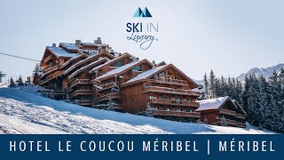 Hotel Le Coucou Méribel  Luxury Ski Hotel in Méribel  Ski In Luxury [upl. by Thornie235]