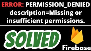 PERMISSIONDENIED Missing or insufficient permissions SOLVED in Firebase [upl. by Notsae738]