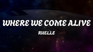 Ruelle  Where We Come Alive Lyrics [upl. by Amadas180]