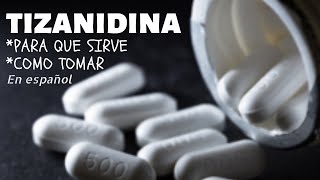 TIZANIDINA que es tizanidina y PARA QUE SIRVE cuando y COMO TOMAR tizanidina Zanaflex [upl. by Aleyam]