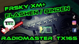 FrSKY XM flashen  binden mit der Radiomaster TX16S 4K [upl. by Artemis933]