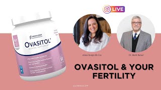 Ovasitol amp Your Fertility EXPERT FERTILITY ADVICE [upl. by Yzmar]