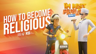 Im Best Muslim  S3  Ep 06  How to Become Religious [upl. by Nitsreik519]