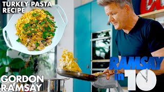 Gordon Ramsays Ultimate Turkey Pasta in Under 10 Minutes [upl. by Ecirtal]