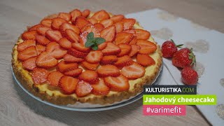 Lahodný jahodový cheesecake  varimefit s KULTURISTIKACOM [upl. by Otsenre]