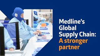 Medline’s Global Supply Chain A better stronger partner [upl. by Boleyn]