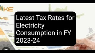 What are the Latest Tax Rates for Electricity Consumption in FY 202324 [upl. by Eignav]