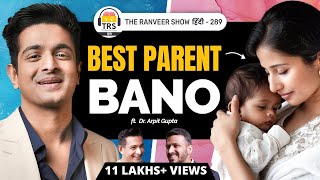 TOP Children Doctor Gives Parenting Tips  Dr Arpit Gupta  ACCHE PARENT Kaise Bane  TRS [upl. by Adriel]