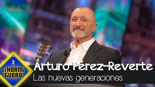 Arturo PérezReverte de las nuevas generaciones Estamos criando jóvenes indefensos  El Hormiguero [upl. by Appolonia]