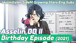 ENG CC IDOLMSTER SideM GS  Asselin BB II Birthday Episode 2021 [upl. by Fugate]