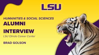 LSU Humanities and Social Sciences Alumni Interview  Brad Golson [upl. by Nyberg]