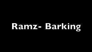 Ramz  Barking Lyrics [upl. by Robena28]