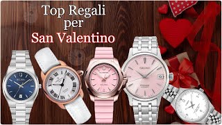 8 Orologi da REGALARE a San Valentino ⌚ Tra gli 80€ e 400€ [upl. by Nitsyrc]