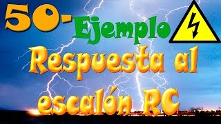 ⚡ Ejercicio respuesta al escalón circuito RC clase 50 [upl. by Nwahsit893]