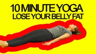 10 Minute Yoga Workout Lose Your Belly Fat [upl. by Borszcz312]