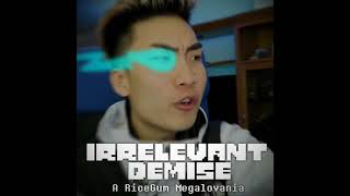 IRRELEVANT DEMISE A RiceGum Megalovania By TobeTheLegoLover 2 Attack Of The Spatula [upl. by Carmela538]