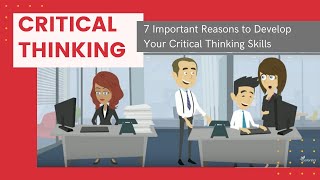 What is Critical Thinking and 7 Reasons Why Critical Thinking is Important [upl. by Lebbie890]