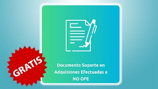 Documento soporte en adquisiciones efectuadas a no obligados a facturar gratis TUTORIAL [upl. by Saxen]