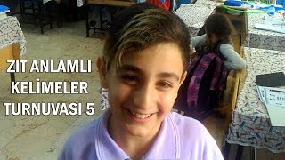 ZIT ANLAMLI KELİMELER TURNUVASI 5 [upl. by Lyrred]