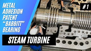 ADHESION AND FIXATION OF THE PATENT METAL quotBABBITTquot IN STEAM TURBINE BEARING PART1 [upl. by Alrich]