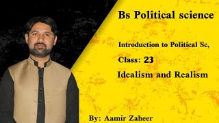 Idealism Vs Realism  BS Political Science Lectures in Pashto  by Aamir Zaheer [upl. by Maurita]