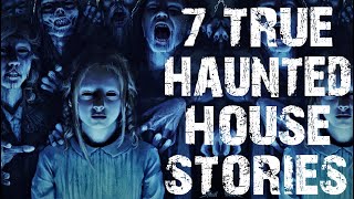 7 TRUE Terrifying Haunted House Scary Stories  Horror Stories To Fall Asleep To [upl. by Dayna613]