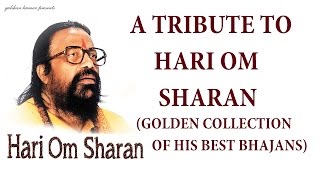 Top 10 Best Bhajans I HARI OM SHARANGolden Collection of his Best Bhajans Audio Juke Box [upl. by Kaltman]