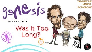 128 Genesis’ We Can’t Dance 1991  Was It Too Long [upl. by Spence]