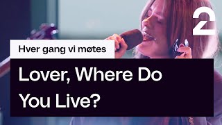 Se Emelie Hollow tolke Lover Where Do You Live av Highasakite  «Hver gang vi møtes»  TV 2 [upl. by Any]