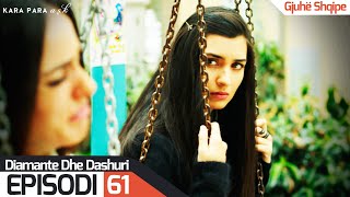 Diamante dhe Dashuri  Episodi 61  Kara Para Ask [upl. by Kiele]