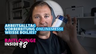 Baitlounge Inside 8 Arbeitsalltag Weisse Boilies Vorbereitung Onlinemesse [upl. by Notnirt]