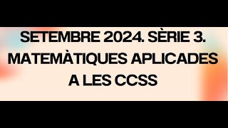 Examen de Selectivitat Setembre 2024 Sèrie 3 Matemàtiques a plicades a les CCSS [upl. by Cammy]