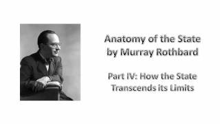 Anatomy of the State by Murray Rothbard 4 of 7 How the State Transcends Its Limits [upl. by Dame]