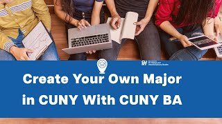 CUNY Baccalaureate Choose Your Path Create your own major in CUNY with CUNY BA [upl. by Gnilsia3]