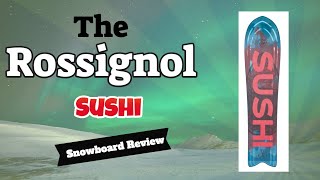 The 2022 Rossignol Sushi Snowboard Review [upl. by Aleekat103]