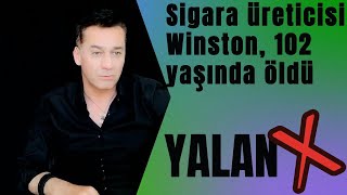 Ne istersen ye Çünkü Sigara üreticisi Winston 102 yaşında öldü yalan [upl. by Kcerred584]