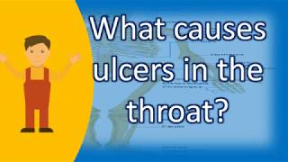 What causes ulcers in the throat   Health FAQs [upl. by Lered]